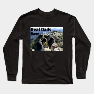 Real Dads have dusty shoes Long Sleeve T-Shirt